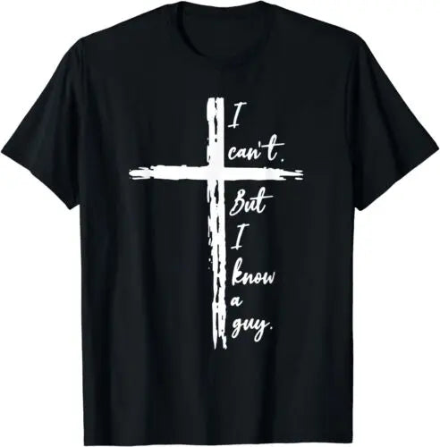 But I Know A Guy Jesus Christian Unisex T-Shirt